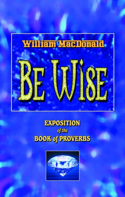 Be Wise: Commentary on Book of Proverbs